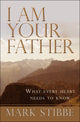 Book cover of: I am Your Father. By: Mark W. G. Stibbe