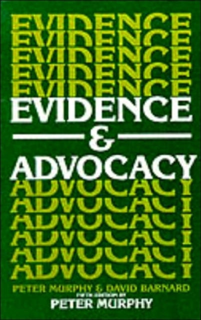 Book cover of: Evidence and Advocacy. By: Peter Murphy