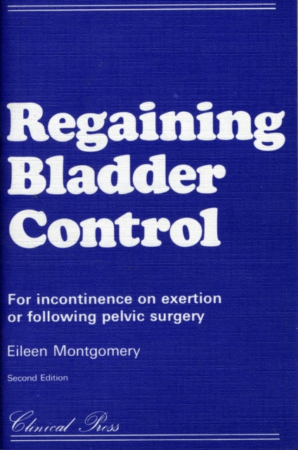 Book cover of: Regaining Bladder Control. By: Eileen Montgomery