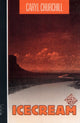 Book cover of: Icecream. By: Caryl Churchill