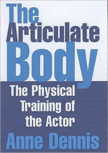 Book cover of: Articulate Body. By: Anne Dennis