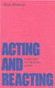 Book cover of: Acting and Reacting. By: Nick Moseley