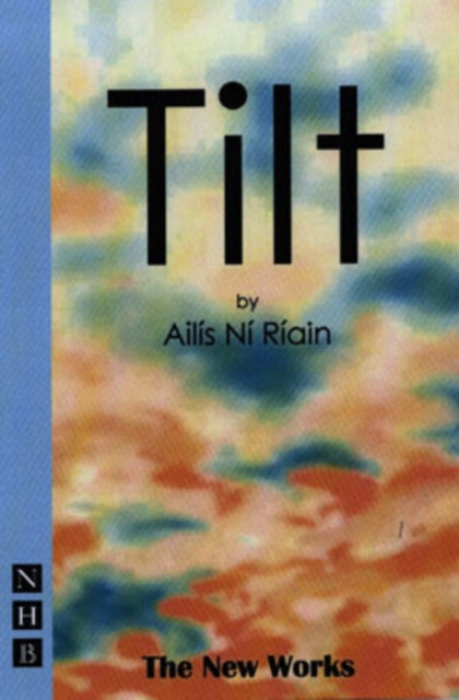 Book cover of: Tilt. By: Ailís Ní Ríain, Allis Ni Riain