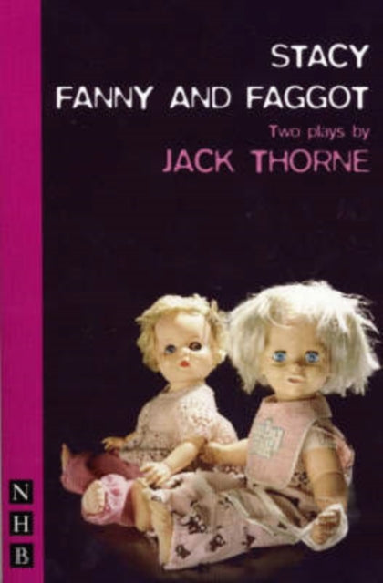 Book cover of: Stacy & Fanny and Faggot: two plays. By: Jack Thorne