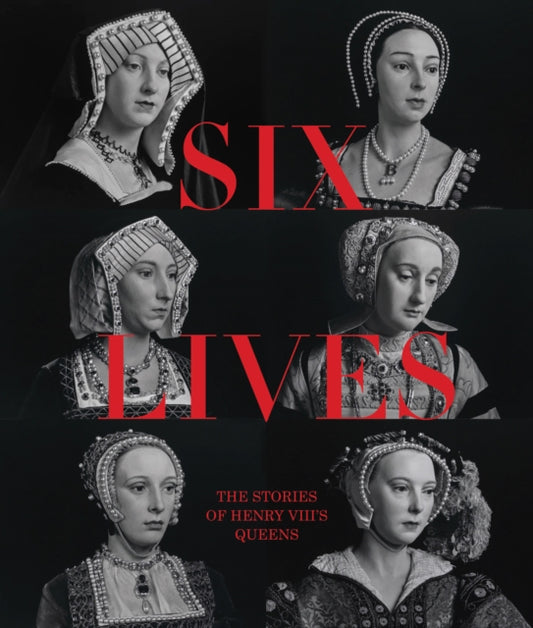 Book cover of: Six Lives: The Stories of Henry VIII's Queens. By: Charlotte Bolland