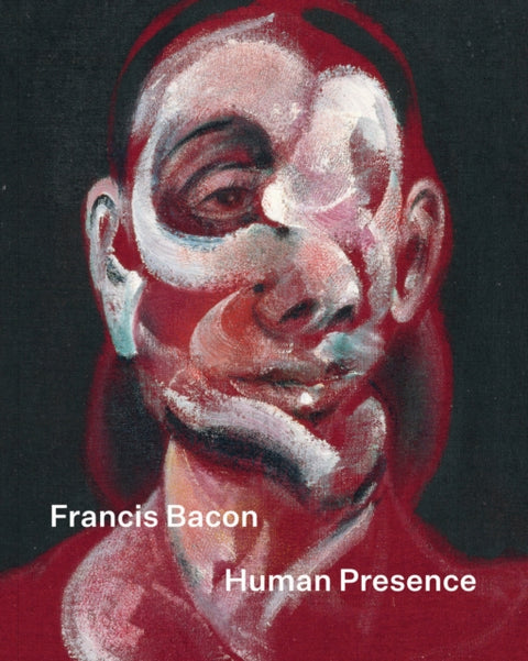 Francis Bacon: Human Presence