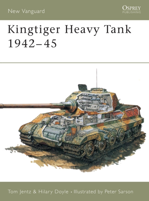 Book cover of: Kingtiger Heavy Tank 1942–45. By: Tom Jentz