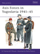 Book cover of: Axis Forces in Yugoslavia 1941–45. By: Nigel Thomas