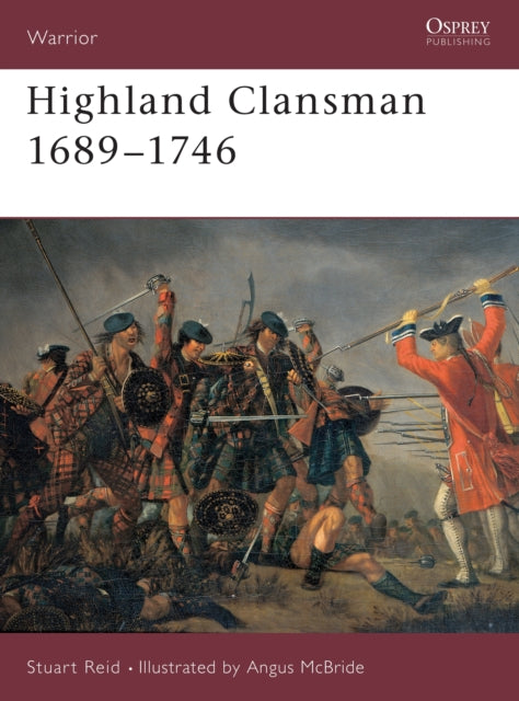 Book cover of: Highland Clansman 1689–1746. By: Stuart Reid