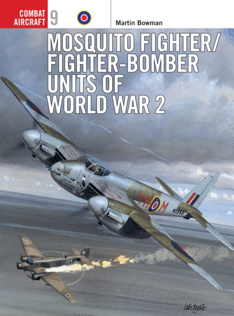 Book cover of: Mosquito Fighter/Fighter-Bomber Units of World War 2. By: Martin Bowman