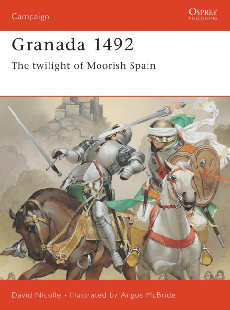 Book cover of: Granada 1492. By: David Nicolle