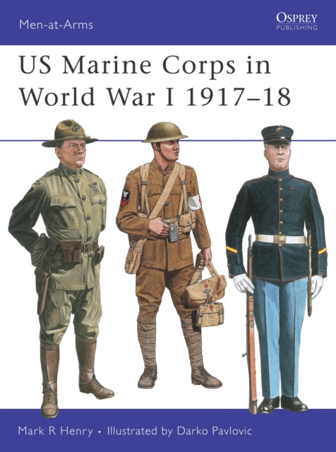 Book cover of: US Marine Corps in World War I 1917–18. By: Mark Henry