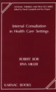 Book cover of: Internal Consultation in Health Care Settings. By: Robert Bor