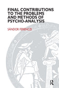 Final Contributions to the Problems and Methods of Psycho-analysis