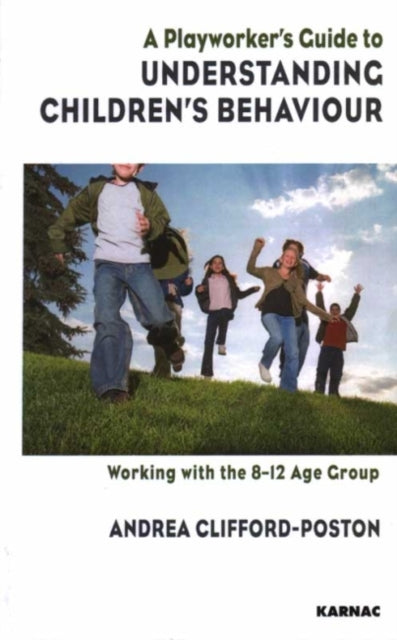 Book cover of: Playworker's Guide to Understanding Children's Behaviour. By: Andrea Clifford-Poston