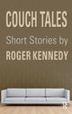 Book cover of: Couch Tales. By: Roger Kennedy