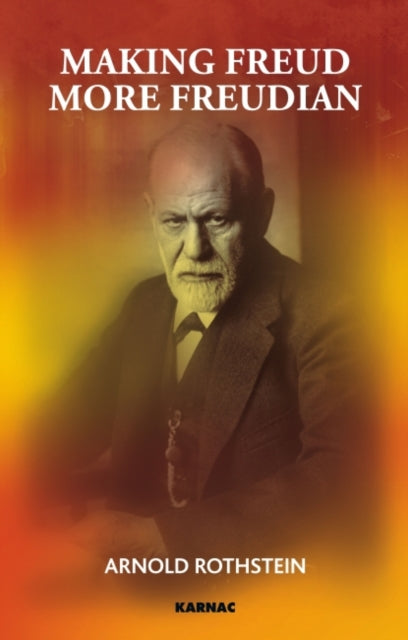 Book cover of: Making Freud More Freudian. By: Arnold Rothstein