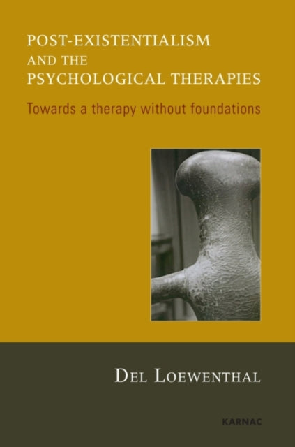 Book cover of: Post-existentialism and the Psychological Therapies. By: Del Loewenthal