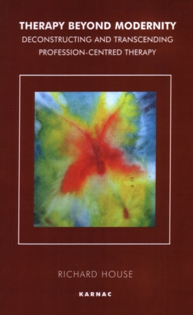 Book cover of: Therapy Beyond Modernity. By: Richard House