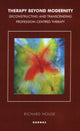 Book cover of: Therapy Beyond Modernity. By: Richard House