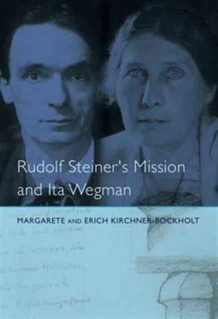 Book cover of: Rudolf Steiner's Mission and Ita Wegman. By: M. KIRCHNER-BUCKHOLT