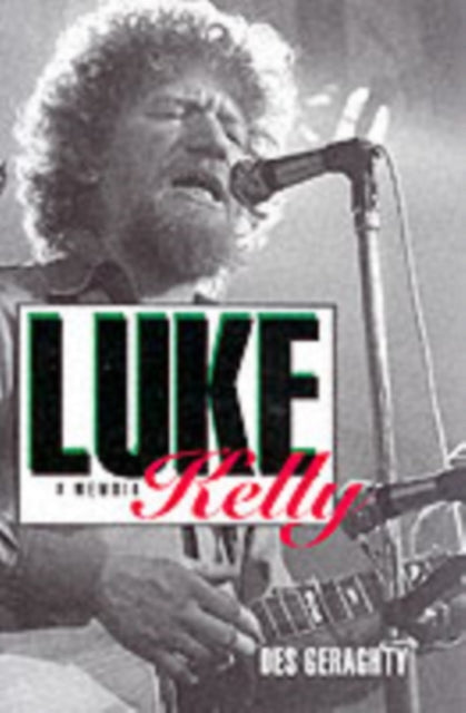 Book cover of: Luke Kelly. By: Des Geraghty