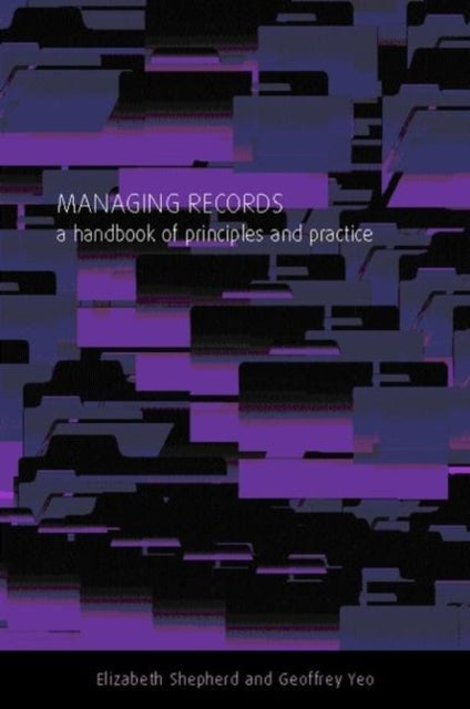 Book cover of: Managing Records. By: Elizabeth Shepherd