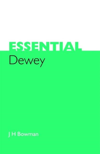 Book cover of: Essential Dewey. By: J. H. Bowman
