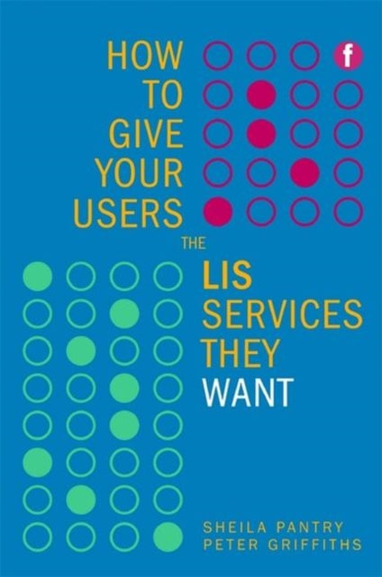 Book cover of: How to Give Your Users the LIS Services They Want