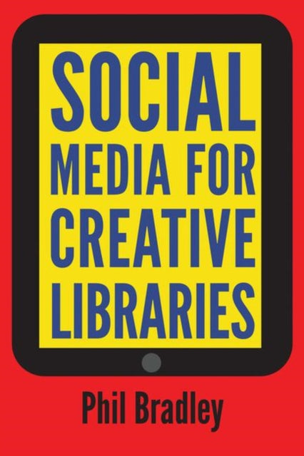 Book cover of: Social Media for Creative Libraries