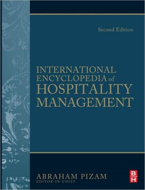 Book cover of: International Encyclopedia of Hospitality Management 2nd edition. By: Abraham Pizam