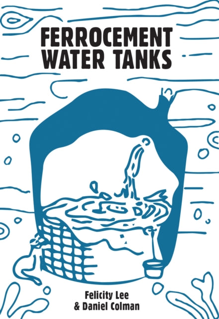 Book cover of: Ferrocement Water Tanks. By: Felicity Lee