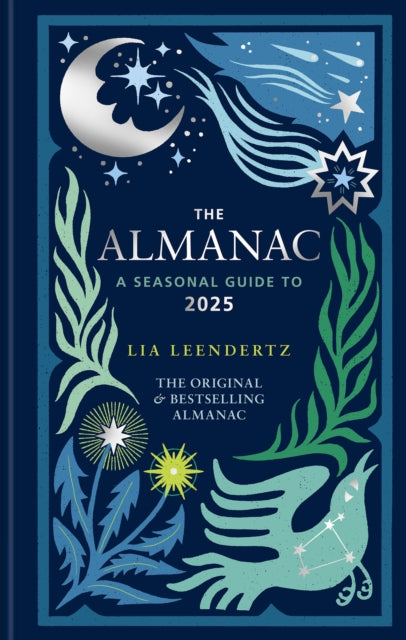 Almanac: A Seasonal Guide to 2025 - The SUNDAY TIMES bestseller 9781856754682 Lia Leendertz
