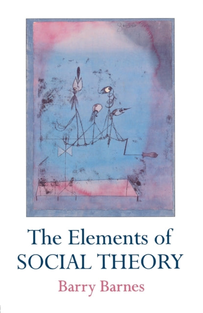 Book cover of: Elements Of Social Theory