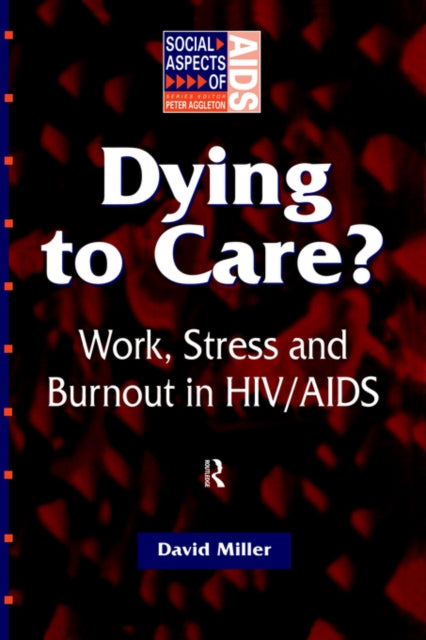Book cover of: Dying to Care. By: David Miller