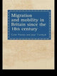 Book cover of: Migration And Mobility In Britain Since The Eighteenth Century. By: Colin Pooley; J