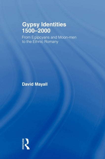 Book cover of: Gypsy Identities 1500-2000. By: David Mayall