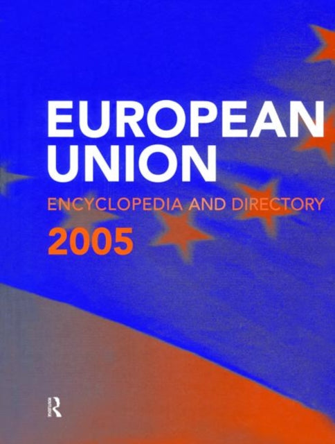 Book cover of: European Union Encyclopedia and Directory 2005