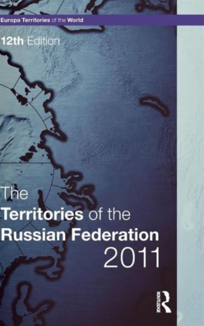 Book cover of: Territories of the Russian Federation 2011. By: Europa Publications Staff