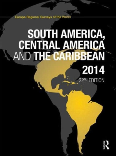 Book cover of: South America, Central America and the Caribbean 2014. By: Europa Publications