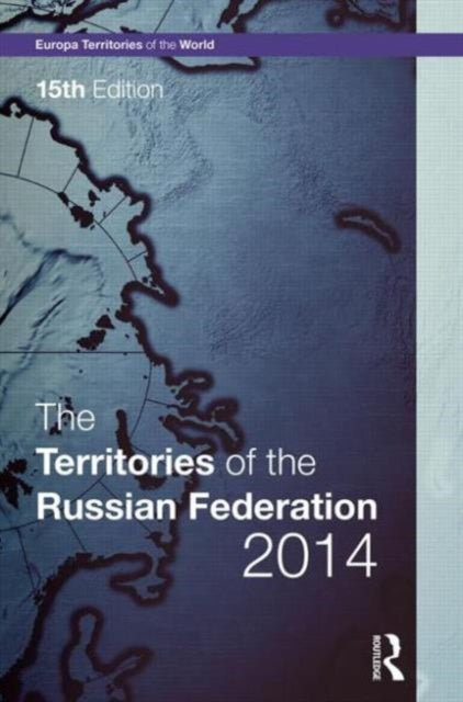 Book cover of: Territories of the Russian Federation 2014. By: Europa Publications Staff