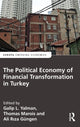 Book cover of: Political Economy of Financial Transformation in Turkey. By: Thomas Marois