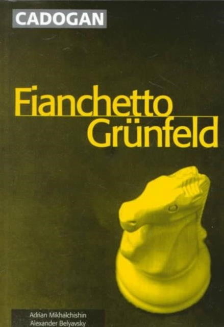Book cover of: Fianchetto Grunfeld. By: Adrian Mikhalchishin