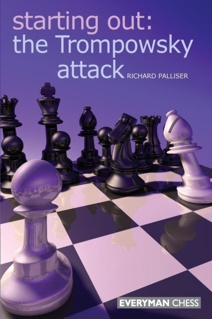 Book cover of: Starting Out: The Trompowsky Attack. By: Richard Palliser