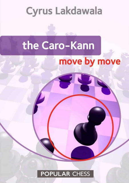 Book cover of: Caro-Kann: Move by Move. By: Cyrus Lakdawala