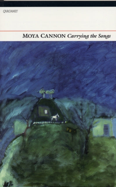 Book cover of: Carrying the Songs. By: Moya Cannon