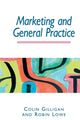 Book cover of: Marketing and General Practice. By: Colin Gilligan