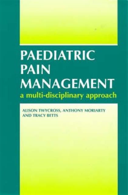 Book cover of: Paediatric Pain Management. By: Alison Twycross