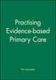Book cover of: Practising Evidence-based Primary Care. By: Tim Lancaster