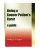 Book cover of: Being a Cancer Patient's Carer. By: Wesley C. Finegan